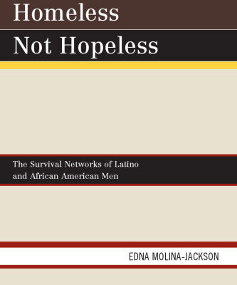 خرید و دانلود نسخه کامل کتاب Homeless Not Hopeless: The Survival Networks of Latinos and African American Men