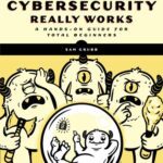 خرید و دانلود نسخه کامل کتاب How Cybersecurity Really Works: A Hands-On Guide for Total Beginners