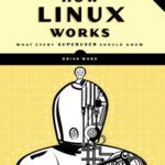 خرید و دانلود نسخه کامل کتاب How Linux Works: What Every Superuser Should Know