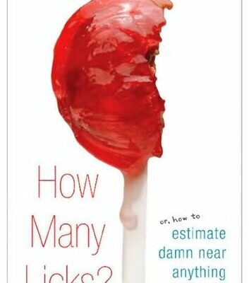 خرید و دانلود نسخه کامل کتاب How many licks? Or How to estimate damn near Anything