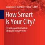 خرید و دانلود نسخه کامل کتاب How Smart Is Your City?: Technological Innovation, Ethics and Inclusiveness