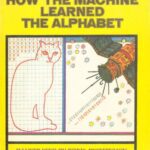خرید و دانلود نسخه کامل کتاب How the Machine Learned the Alphabet