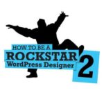 خرید و دانلود نسخه کامل کتاب How to be a Rockstar WordPress Designer 2