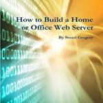 خرید و دانلود نسخه کامل کتاب How to Build a Home or Office Web Server