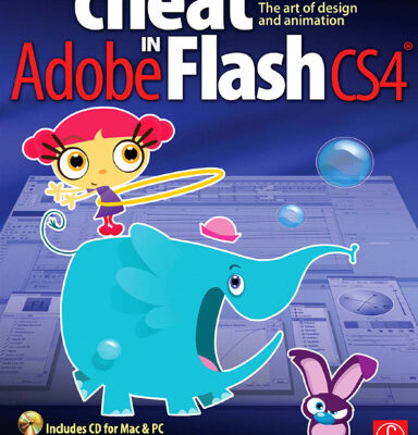خرید و دانلود نسخه کامل کتاب How to Cheat in Adobe Flash CS4: The art of design and animation