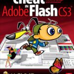 خرید و دانلود نسخه کامل کتاب How to Cheat in Flash CS3: The art of design and animation in Adobe Flash CS3