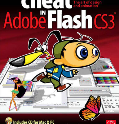 خرید و دانلود نسخه کامل کتاب How to Cheat in Flash CS3: The art of design and animation in Adobe Flash CS3