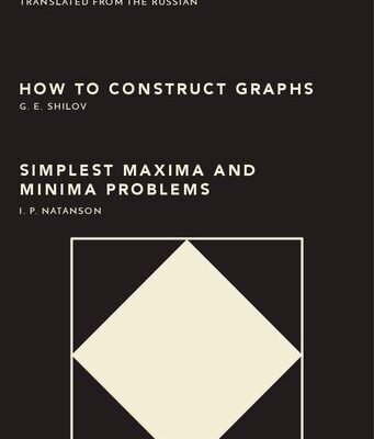 خرید و دانلود نسخه کامل کتاب How to Construct Graphs and Simplest Maxima and Minima Problems