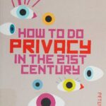 خرید و دانلود نسخه کامل کتاب How to do Privacy in the 21st Century: The True Story of Hacktivism