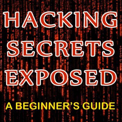 خرید و دانلود نسخه کامل کتاب How to Hack: Hacking Secrets Exposed: A Beginner’s Guide