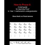 خرید و دانلود نسخه کامل کتاب How to Prove it: A Brief Guide for Teaching Proof to Year 1 Mathematics Undergraduate