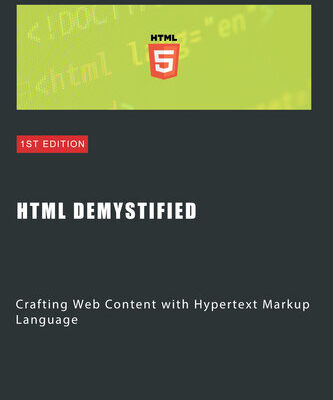 خرید و دانلود نسخه کامل کتاب HTML Demystified: Crafting Web Content with Hypertext Markup Language