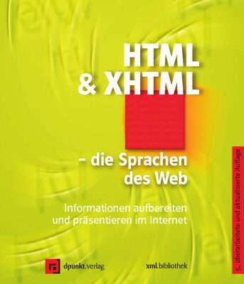 خرید و دانلود نسخه کامل کتاب HTML und XHTML. Die Sprachen des Web. Informationen aufbereiten und präsentieren im Internet.