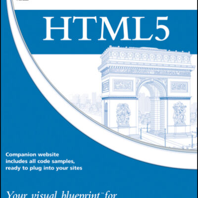 خرید و دانلود نسخه کامل کتاب HTML5: Your visual blueprint for designing rich Web pages and applications
