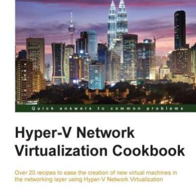خرید و دانلود نسخه کامل کتاب Hyper-V Network Virtualization Cookbook