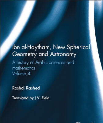 خرید و دانلود نسخه کامل کتاب Ibn Al-Haytham, New Astronomy and Spherical Geometry