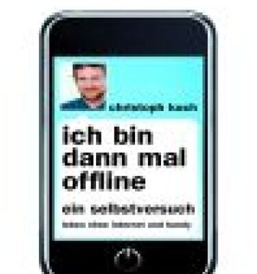 خرید و دانلود نسخه کامل کتاب Ich bin dann mal offline: Ein Selbstversuch. Leben ohne Internet und Handy