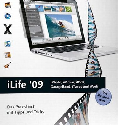 خرید و دانلود نسخه کامل کتاب iLife ’09: iPhoto, iMovie, iDVD, GarageBand, iTunes und iWeb. Das Praxisbuch mit Tipps und Tricks