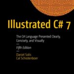 خرید و دانلود نسخه کامل کتاب Illustrated C# 7: The C# Language Presented Clearly, Concisely, and Visually