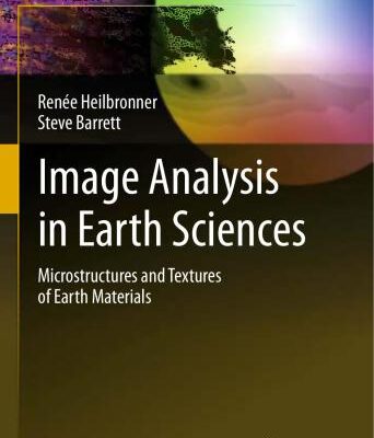 خرید و دانلود نسخه کامل کتاب Image Analysis in Earth Sciences. Microstructures and Textures of Earth Material
