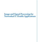 خرید و دانلود نسخه کامل کتاب Image and Signal Processing for Networked E-Health Applications