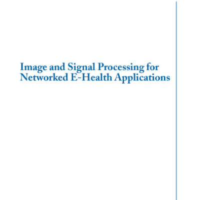 خرید و دانلود نسخه کامل کتاب Image and Signal Processing for Networked E-Health Applications