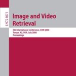 خرید و دانلود نسخه کامل کتاب Image and Video Retrieval: 5th International Conference, CIVR 2006, Tempe, AZ, USA, July 13-15, 2006. Proceedings