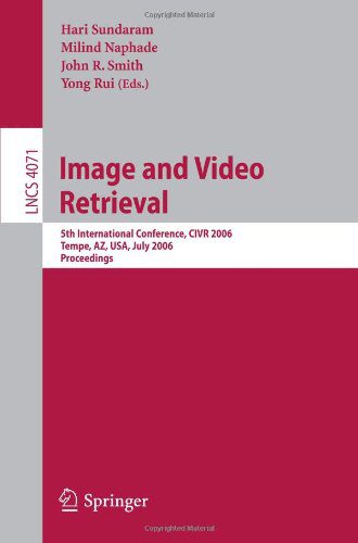 خرید و دانلود نسخه کامل کتاب Image and Video Retrieval: 5th International Conference, CIVR 2006, Tempe, AZ, USA, July 13-15, 2006. Proceedings_68639f2f294d0.jpeg خرید و دانلود نسخه کامل کتاب Image and Video Retrieval: 5th International Conference, CIVR 2006, Tempe, AZ, USA, July 13-15, 2006. Proceedings