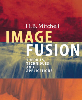 خرید و دانلود نسخه کامل کتاب Image Fusion: Theories, Techniques and Applications
