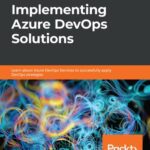 خرید و دانلود نسخه کامل کتاب Implementing Azure DevOps Solutions: Learn about Azure DevOps Services to successfully apply DevOps strategies