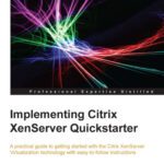 خرید و دانلود نسخه کامل کتاب Implementing Citrix XenServer quickstarter