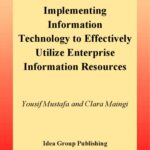 خرید و دانلود نسخه کامل کتاب Implementing Information Technology to Effectively Utilize Enterprise Information Resources
