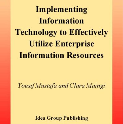 خرید و دانلود نسخه کامل کتاب Implementing Information Technology to Effectively Utilize Enterprise Information Resources