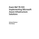 خرید و دانلود نسخه کامل کتاب Implementing Microsoft Azure Infrastructure Solutions: Exam Ref 70-533