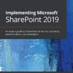 خرید و دانلود نسخه کامل کتاب Implementing Microsoft SharePoint 2019: An expert guide to SharePoint Server for architects, administrators, and developers