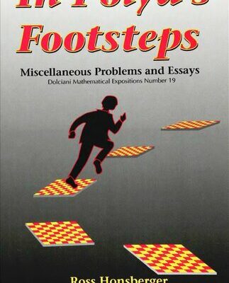 خرید و دانلود نسخه کامل کتاب In Polya’s Footsteps : Miscellaneous Problems and Essays