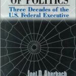 خرید و دانلود نسخه کامل کتاب In the Web of Politics: Three Decades of the U.S. Federal Executive