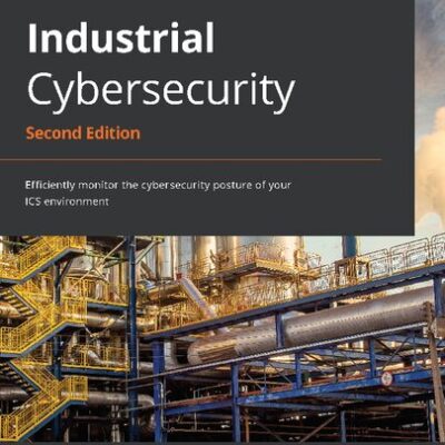 خرید و دانلود نسخه کامل کتاب Industrial Cybersecurity: Efficiently monitor the cybersecurity posture of your ICS environment