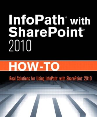 خرید و دانلود نسخه کامل کتاب InfoPath with SharePoint 2010 How-To