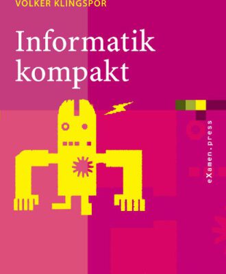 خرید و دانلود نسخه کامل کتاب Informatik kompakt: Eine grundlegende Einfuhrung mit Java