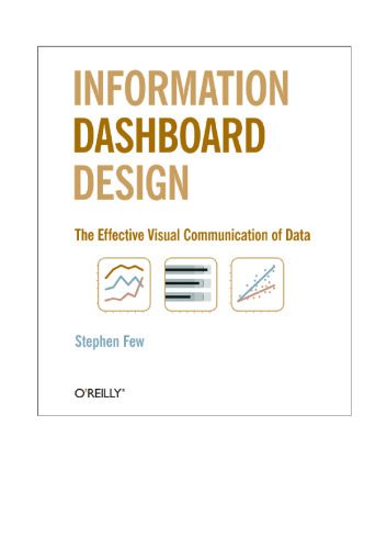خرید و دانلود نسخه کامل کتاب Information Dashboard Design: The Effective Visual Communication of Data_68656194c2eb2.jpeg خرید و دانلود نسخه کامل کتاب Information Dashboard Design: The Effective Visual Communication of Data