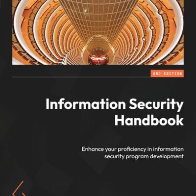 خرید و دانلود نسخه کامل کتاب Information Security Handbook: Enhance your proficiency in information security program development
