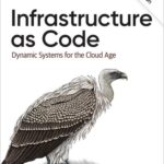 خرید و دانلود نسخه کامل کتاب Infrastructure as Code: Dynamic Systems for the Cloud Age