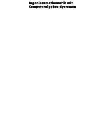 خرید و دانلود نسخه کامل کتاب Ingenieurmathematik mit Computeralgebra-Systemen: AXIOM, DERIVE, MACSYMA, MAPLE, MATHCAD, MATHEMATICA, MATLAB und MuPAD in der Anwendung