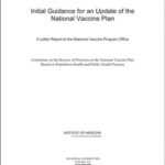 خرید و دانلود نسخه کامل کتاب Initial Guidance for an Update of the National Vaccine Plan: A Letter Report to the National Vaccine Program Office