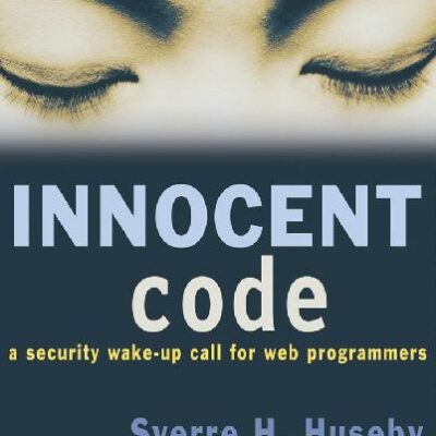 خرید و دانلود نسخه کامل کتاب Innocent code: a security wake-up call for Web programmers