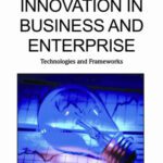خرید و دانلود نسخه کامل کتاب Innovation in Business and Enterprise: Technologies and Frameworks