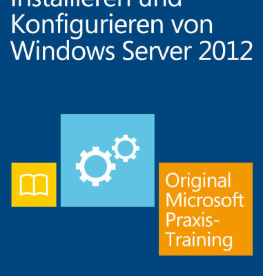 خرید و دانلود نسخه کامل کتاب Installieren und Konfigurieren von Windows Server 2012 – Original Microsoft Praxistraining: Praktisches Selbststudium