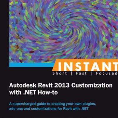 خرید و دانلود نسخه کامل کتاب Instant Autodesk Revit 2013 Customization with .NET How-to