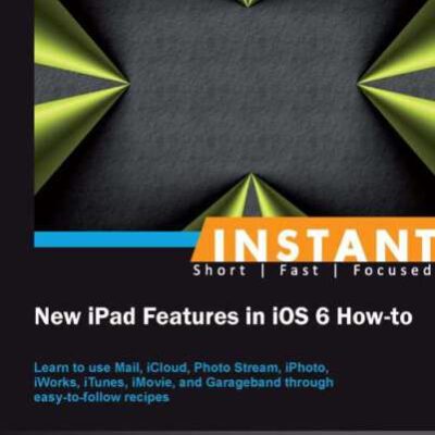 خرید و دانلود نسخه کامل کتاب Instant New iPad Features in iOS 6 How-to